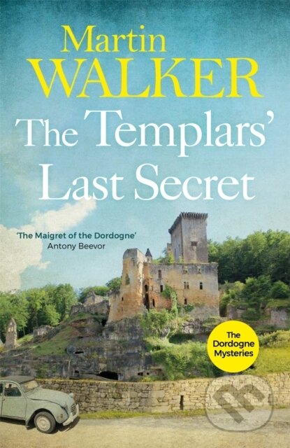 Kniha: The Templars' Last Secret (Martin Walker). Quercus, 2018 Kniha: The Templars' Last Secret (Martin Walker). Quercus, 2018