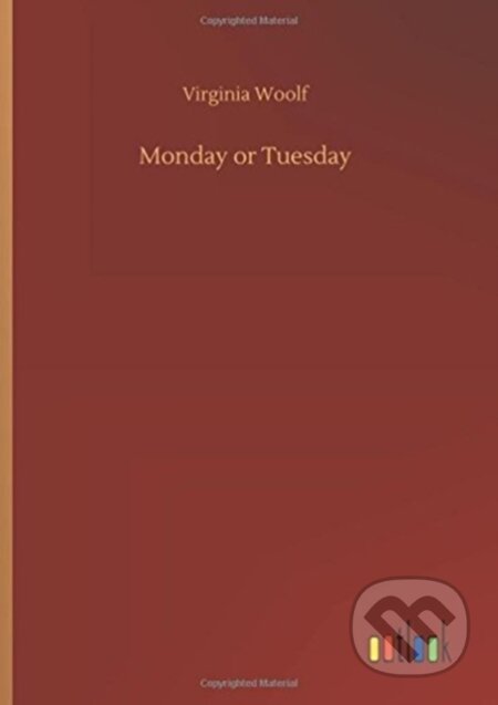 Kniha: Monday or Tuesday (Virginia Woolf). Outlook, 2018 Kniha: Monday or Tuesday (Virginia Woolf). Outlook, 2018
