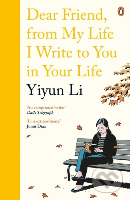 Kniha: Dear Friend, From My Life I Write to You in Your Life (Li Yiyun). Penguin Books, 2018 Kniha: Dear Friend, From My Life I Write to You in Your Life (Li Yiyun). Penguin Books, 2018