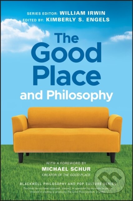 Kniha: The Good Place and Philosophy (Kimberly(Ed) Engels). Wiley-Blackwell, 2020 Kniha: The Good Place and Philosophy (Kimberly(Ed) Engels). Wiley-Blackwell, 2020
