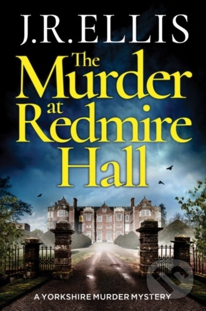 Kniha: The Murder at Redmire Hall (J. R. Ellis). Thomas & Mercer, 2018 Kniha: The Murder at Redmire Hall (J. R. Ellis). Thomas & Mercer, 2018