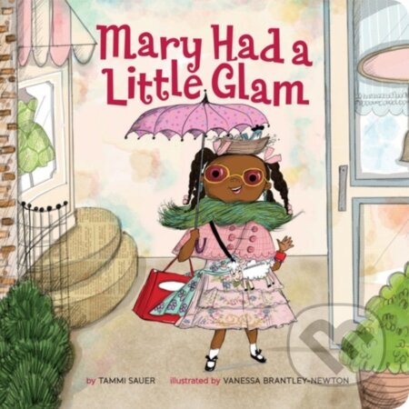 Kniha: Mary Had a Little Glam (Tammi Sauer). , 2018 Kniha: Mary Had a Little Glam (Tammi Sauer). , 2018