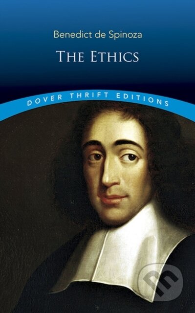 Kniha: The Ethics (Benedict De Spinoza a Raymond L. Weiss). Dover Publications, 2018 Kniha: The Ethics (Benedict De Spinoza a Raymond L. Weiss). Dover Publications, 2018