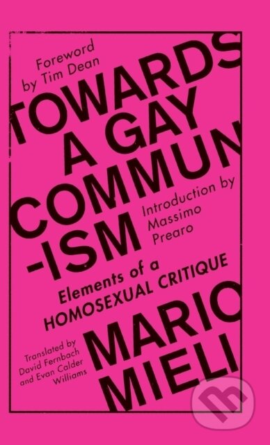 Kniha: Towards a Gay Communism (Mario Mieli). Pluto Press, 2018 Kniha: Towards a Gay Communism (Mario Mieli). Pluto Press, 2018