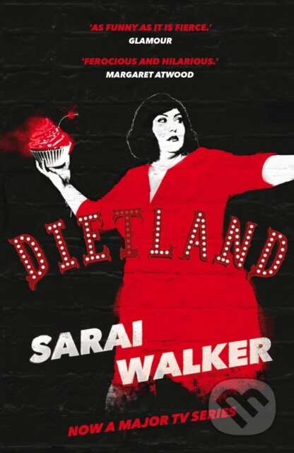 Kniha: Dietland (Sarai Walker). Atlantic Books, 2018 Kniha: Dietland (Sarai Walker). Atlantic Books, 2018