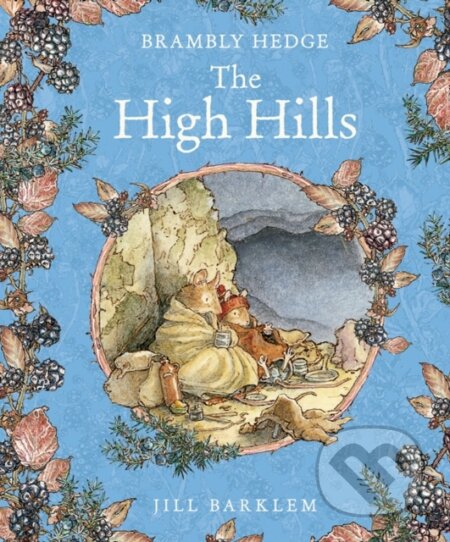 Kniha: The High Hills (Jill Barklem). HarperCollins, 2018 Kniha: The High Hills (Jill Barklem). HarperCollins, 2018