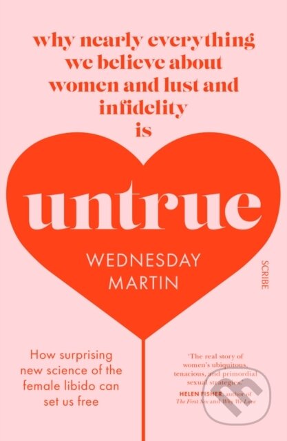 Kniha: Untrue (Wednesday Martin). Scribe Publications, 2018 Kniha: Untrue (Wednesday Martin). Scribe Publications, 2018