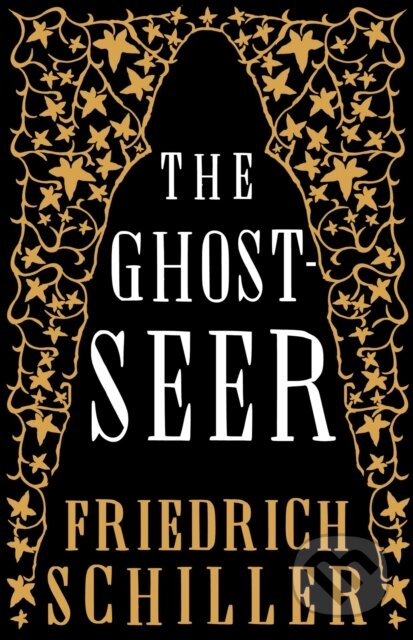 Kniha: The Ghost-Seer (Friedrich Schiller). Alma Classics, 2018 Kniha: The Ghost-Seer (Friedrich Schiller). Alma Classics, 2018