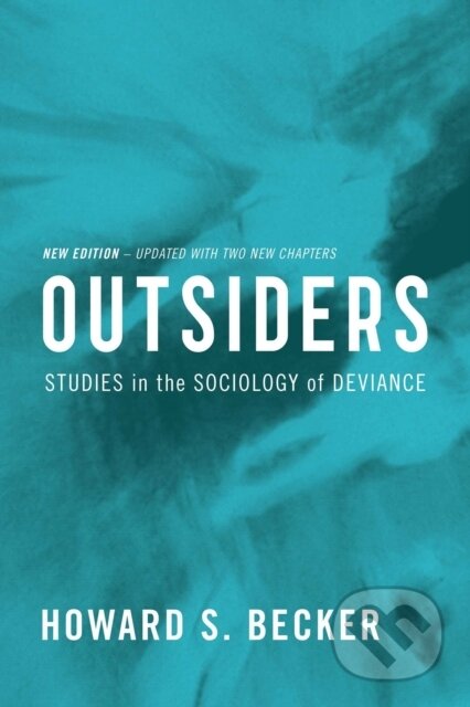 Kniha: Outsiders (Howard S. Becker). Free Press, 2018 Kniha: Outsiders (Howard S. Becker). Free Press, 2018