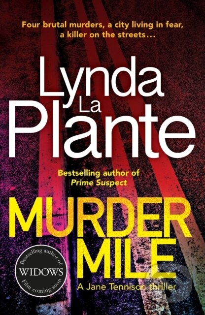 Kniha: Murder Mile (Lynda La Plante). Zaffre, 2019 Kniha: Murder Mile (Lynda La Plante). Zaffre, 2019