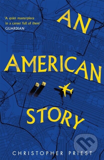 Kniha: An American Story (Christopher Priest). Gollancz, 2019 Kniha: An American Story (Christopher Priest). Gollancz, 2019