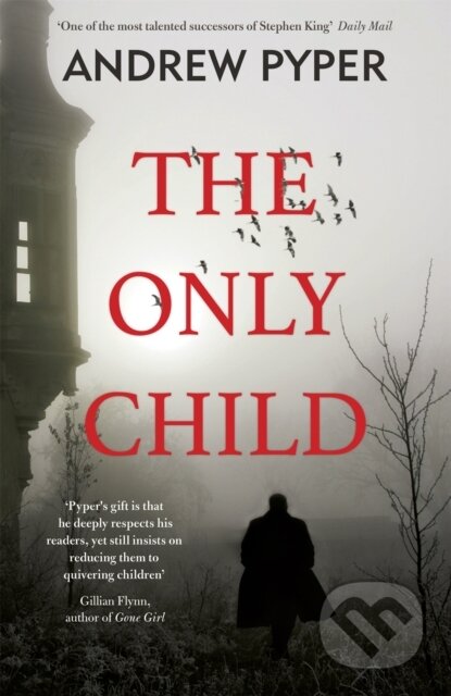 Kniha: The Only Child (Andrew Pyper). Orion, 2018 Kniha: The Only Child (Andrew Pyper). Orion, 2018