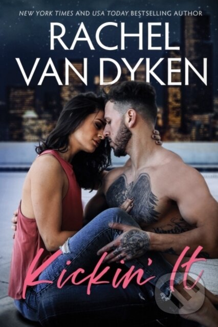 Kniha: Kickin' It (Rachel Van Dyken). Skyscape, 2019 Kniha: Kickin' It (Rachel Van Dyken). Skyscape, 2019