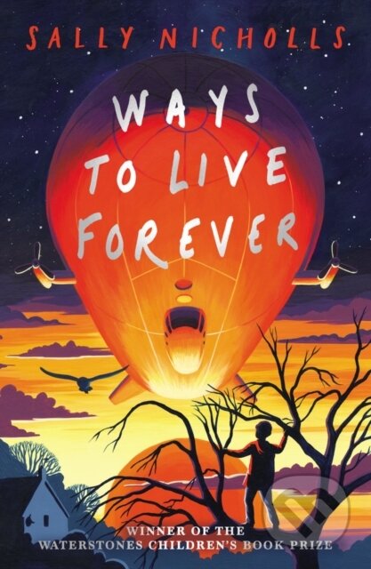 Kniha: Ways to Live Forever (2019 NE) (Sally Nicholls). Scholastic, 2019 Kniha: Ways to Live Forever (2019 NE) (Sally Nicholls). Scholastic, 2019