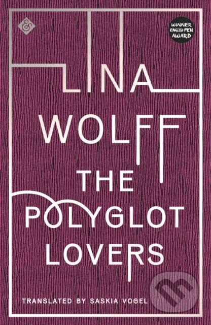 Kniha: The Polyglot Lovers (Lina Wolff). And Other Stories, 2019 Kniha: The Polyglot Lovers (Lina Wolff). And Other Stories, 2019