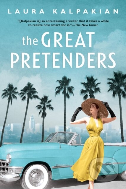 Kniha: The Great Pretenders (Laura Kalpakian). , 2019 Kniha: The Great Pretenders (Laura Kalpakian). , 2019