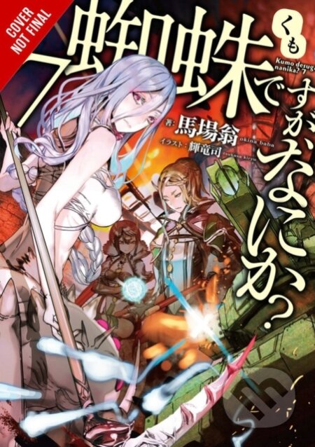 Kniha: So I'm a Spider, So What?, Vol. 7 (light novel) (Jenny McKeon, Tsukasa Kiryu a Okina Baba). Yen Press, 2019 Kniha: So I'm a Spider, So What?, Vol. 7 (light novel) (Jenny McKeon, Tsukasa Kiryu a Okina Baba). Yen Press, 2019