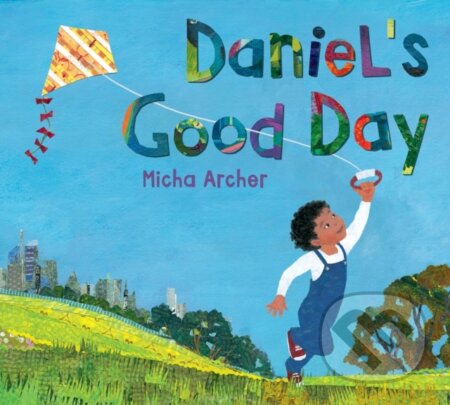 Kniha: Daniel's Good Day (Micha Archer). , 2019 Kniha: Daniel's Good Day (Micha Archer). , 2019