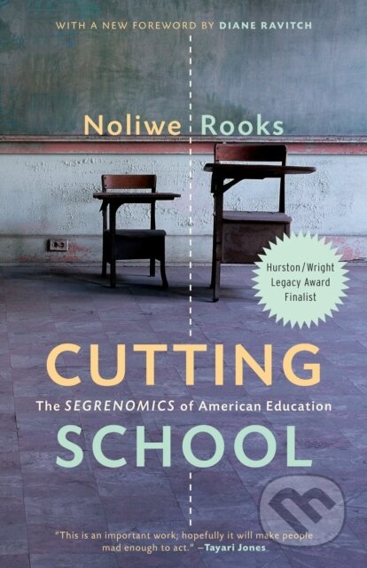 Kniha: Cutting School (Noliwe Rooks). The New Press, 2020 Kniha: Cutting School (Noliwe Rooks). The New Press, 2020