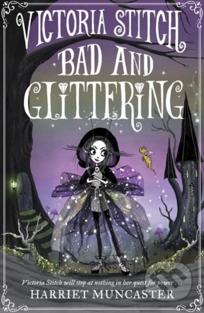 Kniha: Victoria Stitch: Bad and Glittering (Harriet Muncaster). Oxford University Press, 2020 Kniha: Victoria Stitch: Bad and Glittering (Harriet Muncaster). Oxford University Press, 2020
