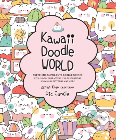 Kniha: Kawaii Doodle World (Pic Candle a Zainab Khan). Rock Point, 2020 Kniha: Kawaii Doodle World (Pic Candle a Zainab Khan). Rock Point, 2020