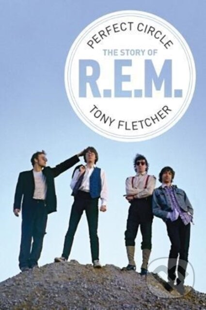 Kniha: R.E.M. (Tony Fletcher). Omnibus Press, 2018 Kniha: R.E.M. (Tony Fletcher). Omnibus Press, 2018