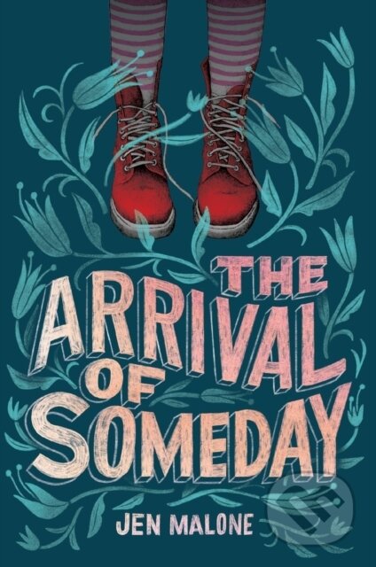 Kniha: The Arrival of Someday (Jen Malone). HarperTeen, 2020 Kniha: The Arrival of Someday (Jen Malone). HarperTeen, 2020