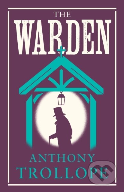Kniha: The Warden (Anthony Trollope). Alma Classics, 2020 Kniha: The Warden (Anthony Trollope). Alma Classics, 2020