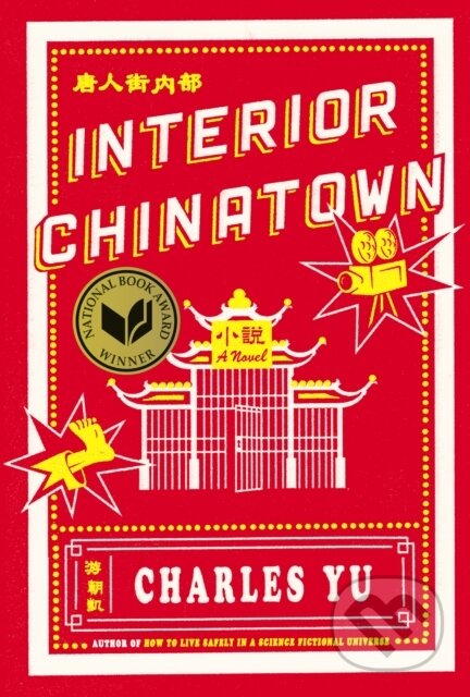 Kniha: Interior Chinatown (Charles Yu). Panteon, 2020 Kniha: Interior Chinatown (Charles Yu). Panteon, 2020