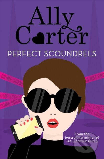 Kniha: Heist Society: Perfect Scoundrels (Ally Carter). Orchard, 2018 Kniha: Heist Society: Perfect Scoundrels (Ally Carter). Orchard, 2018