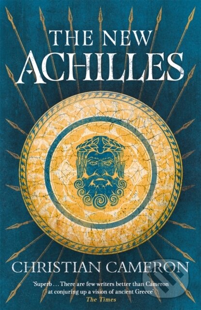 Kniha: The New Achilles (Christian Cameron). Orion, 2019 Kniha: The New Achilles (Christian Cameron). Orion, 2019
