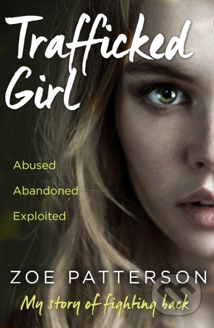 Kniha: Trafficked Girl (Jane Smith a Zoe Patterson). HarperCollins, 2018 Kniha: Trafficked Girl (Jane Smith a Zoe Patterson). HarperCollins, 2018