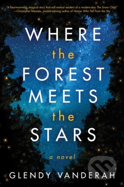 Kniha: Where the Forest Meets the Stars (Glendy Vanderah). Lake Union Publishing, 2019 Kniha: Where the Forest Meets the Stars (Glendy Vanderah). Lake Union Publishing, 2019