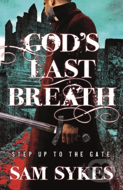 Kniha: God's Last Breath (Sam Sykes). Gollancz, 2018 Kniha: God's Last Breath (Sam Sykes). Gollancz, 2018