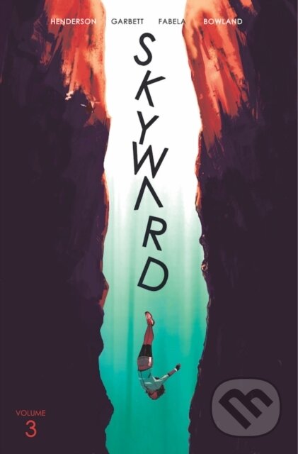 Kniha: Skyward Volume 3: Fix the World (Joe Henderson). Image Comics, 2019 Kniha: Skyward Volume 3: Fix the World (Joe Henderson). Image Comics, 2019