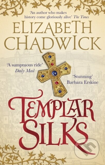 Kniha: Templar Silks (Elizabeth Chadwick). Sphere, 2019 Kniha: Templar Silks (Elizabeth Chadwick). Sphere, 2019