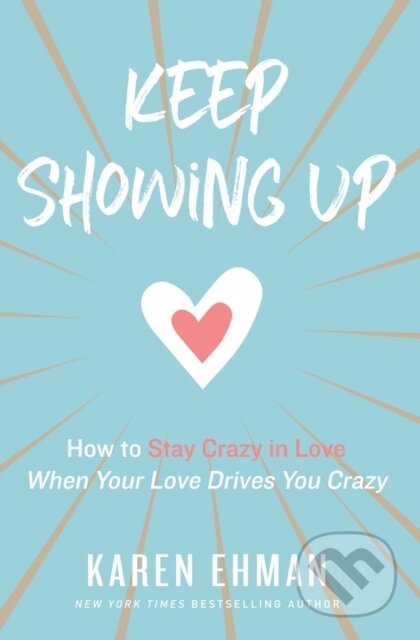 Kniha: Keep Showing Up (Karen Ehman). Zondervan, 2019 Kniha: Keep Showing Up (Karen Ehman). Zondervan, 2019