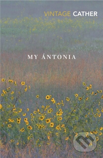 Kniha: My Antonia (Willa Cather). Vintage, 2019 Kniha: My Antonia (Willa Cather). Vintage, 2019