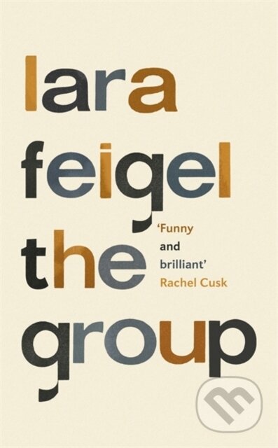 Kniha: The Group (Lara Feigel). , 2020 Kniha: The Group (Lara Feigel). , 2020