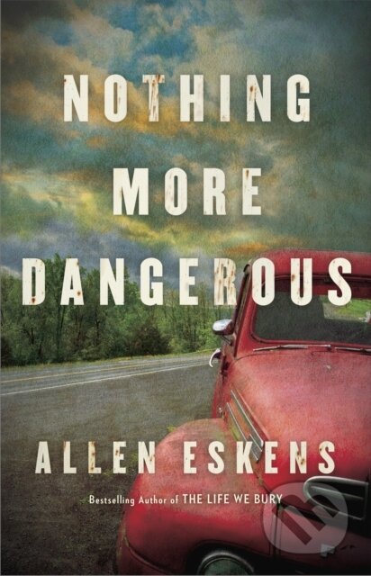 Kniha: Nothing More Dangerous (Allen Eskens). Mulholland Books, 2020 Kniha: Nothing More Dangerous (Allen Eskens). Mulholland Books, 2020