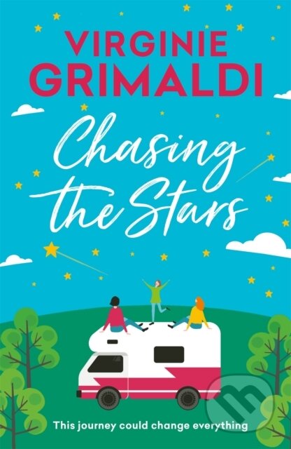 Kniha: Chasing the Stars (Virginie Grimaldi). Headline Book, 2019 Kniha: Chasing the Stars (Virginie Grimaldi). Headline Book, 2019