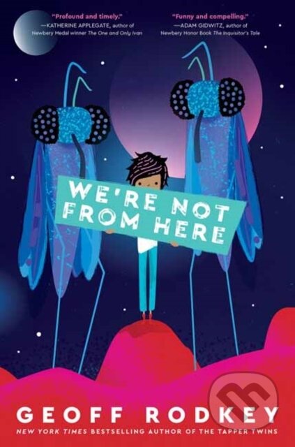Kniha: We're Not from Here (Geoff Rodkey). Ballantine, 2020 Kniha: We're Not from Here (Geoff Rodkey). Ballantine, 2020