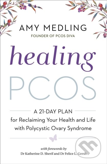 Kniha: Healing PCOS (Amy Medling). Thorsons, 2018 Kniha: Healing PCOS (Amy Medling). Thorsons, 2018