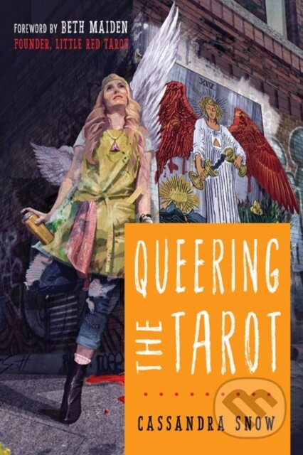 Kniha: Queering the Tarot (Cassandra Snow). , 2019 Kniha: Queering the Tarot (Cassandra Snow). , 2019