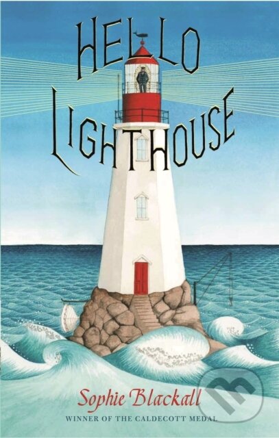 Kniha: Hello Lighthouse (Sophie Blackall). Orchard, 2019 Kniha: Hello Lighthouse (Sophie Blackall). Orchard, 2019