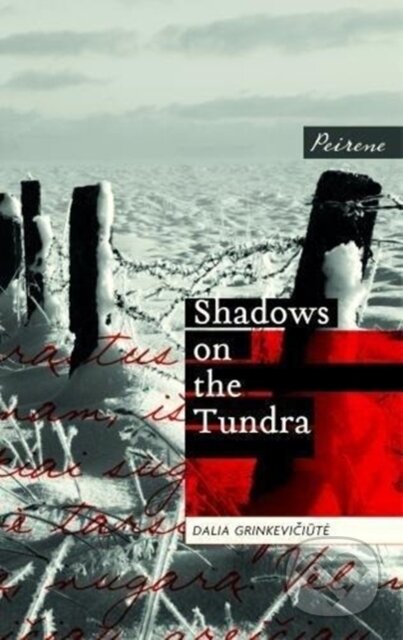 Kniha: Shadows on the Tundra (Dalia Grinkeviciute). Peirene Press, 2018 Kniha: Shadows on the Tundra (Dalia Grinkeviciute). Peirene Press, 2018