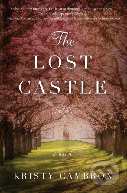 Kniha: The Lost Castle (Kristy Cambron). Thomas Nelson Publishers, 2018 Kniha: The Lost Castle (Kristy Cambron). Thomas Nelson Publishers, 2018