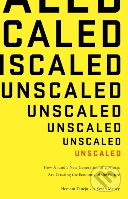 Kniha: Unscaled (Hemant Taneja). Piatkus, 2018 Kniha: Unscaled (Hemant Taneja). Piatkus, 2018