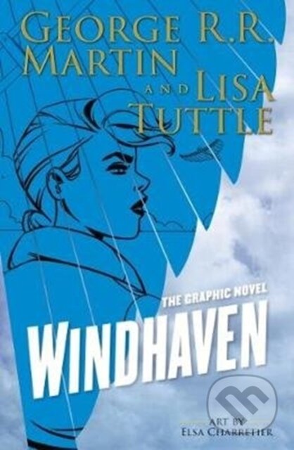 Kniha: Windhaven (George R. R. Martin a Lisa Tuttle). , 2018 Kniha: Windhaven (George R. R. Martin a Lisa Tuttle). , 2018