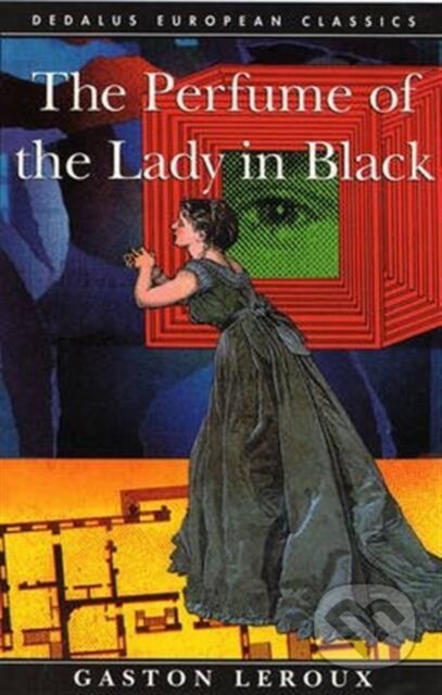 Kniha: The Perfume of the Lady in Black (Gaston Leroux). Dedalus, 2018 Kniha: The Perfume of the Lady in Black (Gaston Leroux). Dedalus, 2018